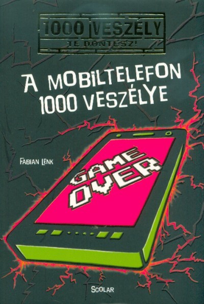 A mobiltelefon 1000 veszélye /100 veszély - Te döntesz! 7.