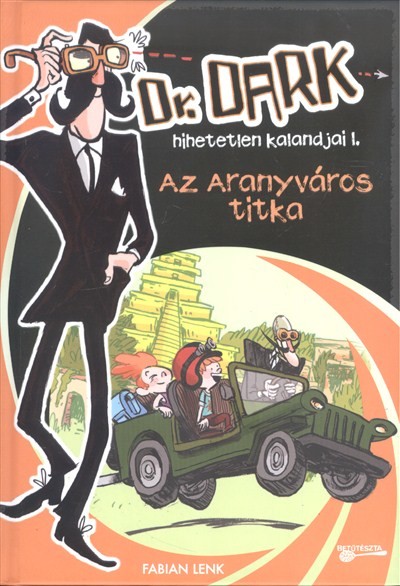 AZ ARANYVÁROS TITKA /DR. DARK HIHETLEN KALANDJAI 1.