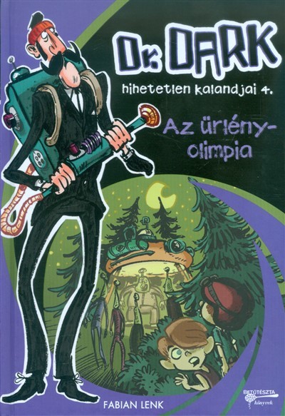 AZ ŰRLÉNYOLIMPIA /DR. DARK HIHETETLEN KALANDJAI 4.