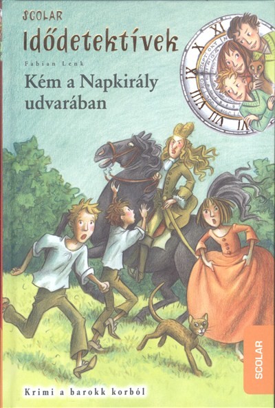 Idődetektívek 19. - Kém a napkirály udvarában