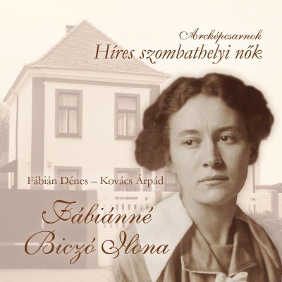 Fábiánné Biczó Ilona - Híres szombathelyi nők