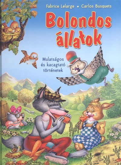 BOLONDOS ÁLLATOK /MULATSÁGOS ÉS KACAGTATÓ TÖRTÉNETEK