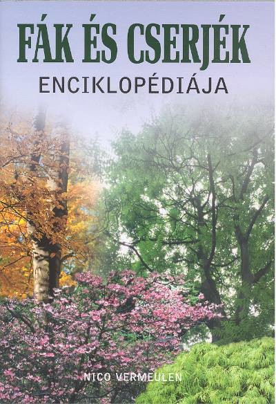 FÁK ÉS CSERJÉK ENCIKLOPÉDIÁJA