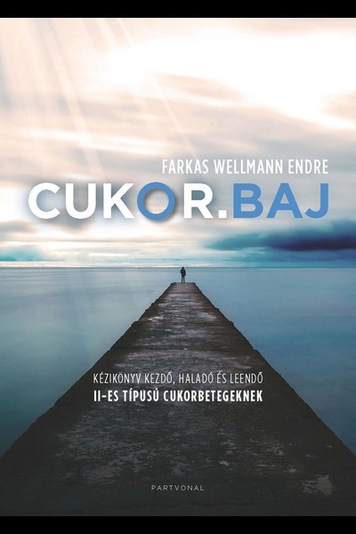 CUKOR.BAJ - Kézikönyv kezdő, haladó és leendő II-es típusú cukorbetegeknek