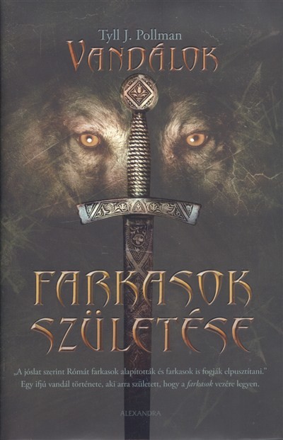 FARKASOK SZÜLETÉSE /VANDÁLOK 1.