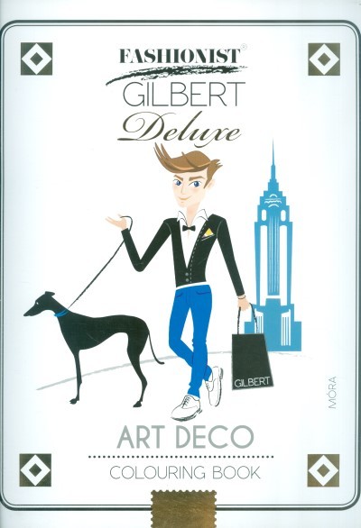 FASHIONIST GILBERT - ART DECO /COLOURING BOOK (ANGOL)