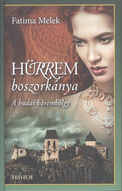 Hürrem boszorkánya - A budai háremhölgy /Szulejmán-sorozat 5.