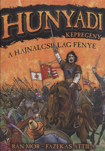 Hunyadi: a hajnalcsillag fénye /Képregény