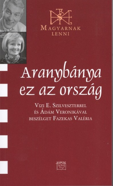 ARANYBÁNYA EZ AZ ORSZÁG /MAGYARNAK LENNI LXII.