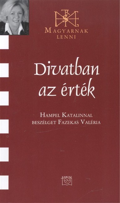 DIVATBAN AZ ÉRTÉK /MAGYARNAK LENNI CIV.
