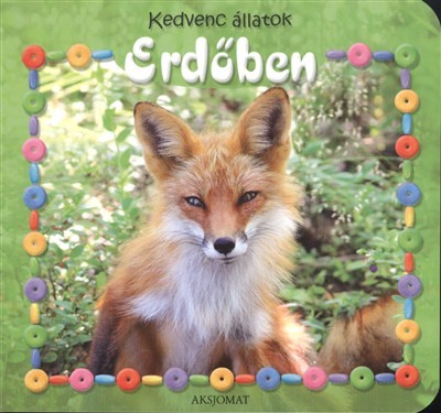 KEDVENC ÁLLATOK: ERDŐBEN