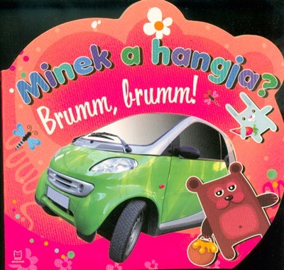 Minek a hangja? Brumm, brumm!