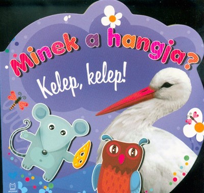 Minek a hangja? Kelep, kelep!