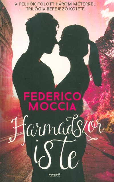 Harmadszor is te - A felhők fölött három méterrel trilógia befejező kötete