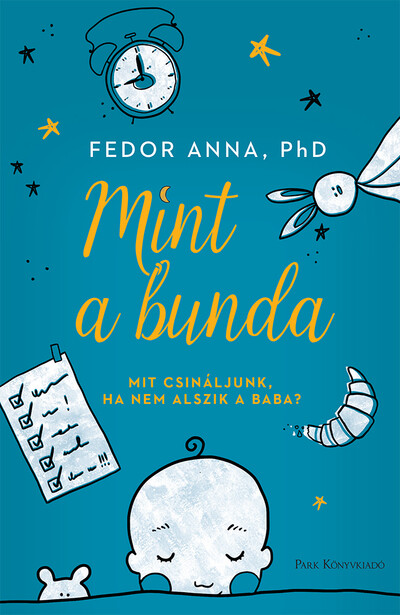 Mint a bunda - Mit csináljunk, ha nem alszik a baba? (2. kiadás)