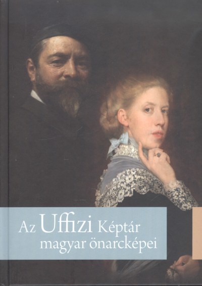 AZ UFFIZI KÉPTÁR /MAGYAR ÖNARCKÉPEI