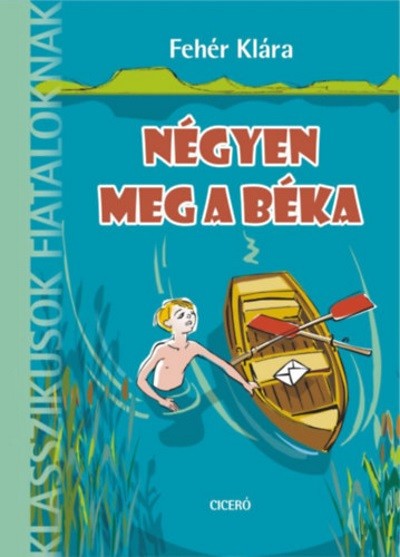 Négyen meg a béka /Klasszikusok fiataloknak