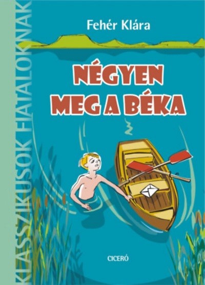 Négyen meg a béka /Klasszikusok fiataloknak