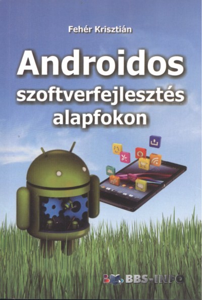 Androidos szoftverfejlesztés alapfokon