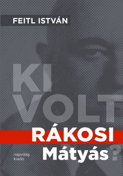 Ki volt Rákosi Mátyás