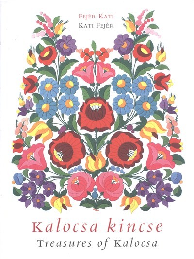 KALOCSA KINCSE - TREASURES OF KALOCSA
