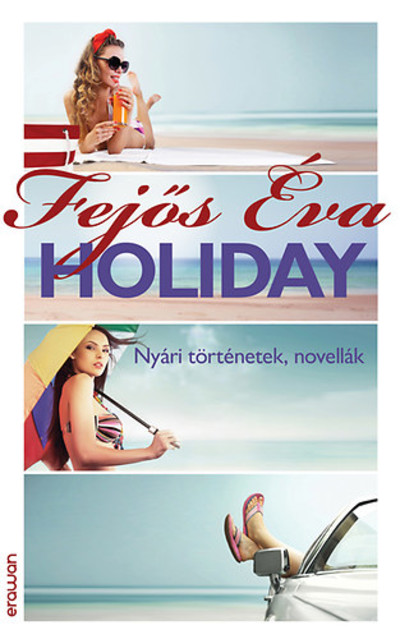 Holiday - Nyári történetek, novellák