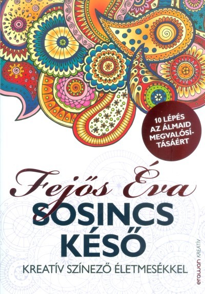 Sosincs késő /Kreatív színező életmesékkel