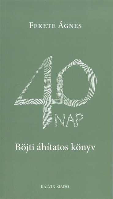 40 nap /Böjti áhítatos könyv