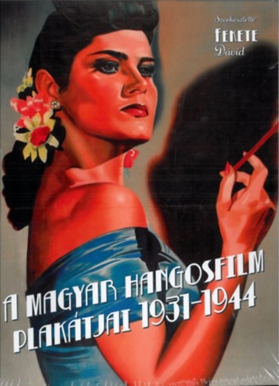 A magyar hangosfilm plakátjai 1931-1944.