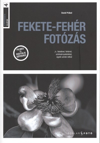 FEKETE-FEHÉR FOTÓZÁS /A FOTOGRÁFIA ALAPJAI 4.