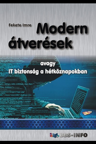 Modern átverések - avagy IT biztonság a hétköznapokban