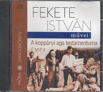 A koppányi aga testamentuma - Fekete István művei /Hangoskönyv