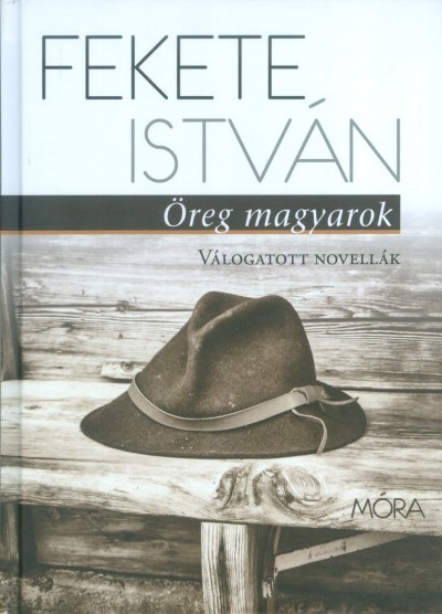 ÖREG MAGYAROK /VÁLOGATOTT NOVELLÁK