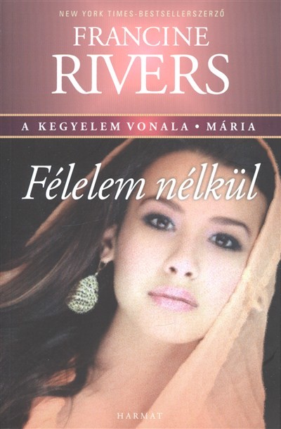 FÉLELEM NÉLKÜL /A KEGYELEM VONALA - MÁRIA