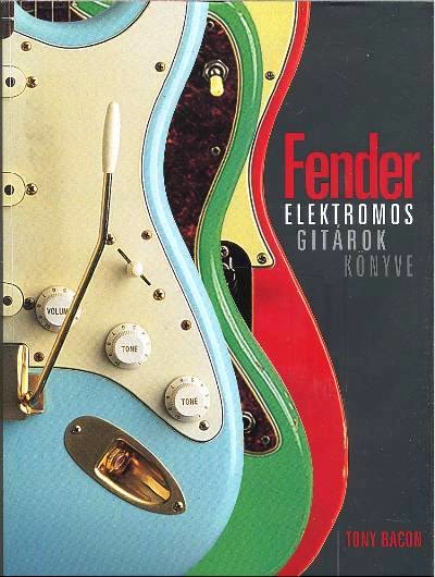 FENDER /ELEKTROMOS GITÁROK KÖNYVE