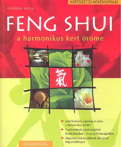 FENG SHUI /A HARMONIKUS KERT ÖRÖME