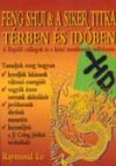 FENG SHUI & A SIKER TITKA TÉRBEN ÉS IDŐBEN