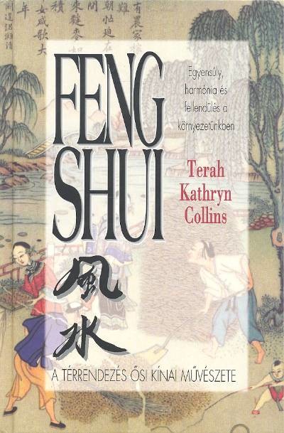 FENG SHUI /A TÉRRENDEZÉS ŐSI KÍNAI MŰVÉSZETE