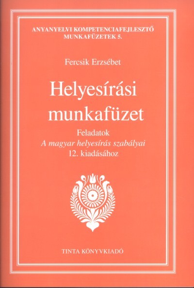 Helyesírási munkafüzet /Anyanyelvi kompetenciafejlesztő munkafüzet 5.