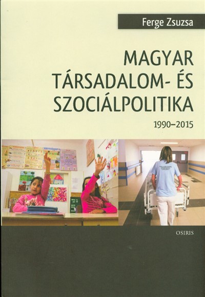 Magyar társadalom- és szociálpolitika 1990-2015.