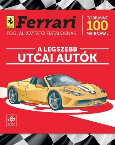 A legszebb utcai autók /Ferrari foglalkoztató fiataloknak több mint 100 matricával