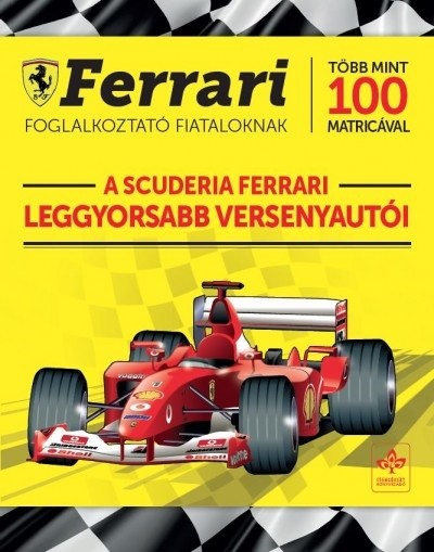  A Scuderia ferrari leggyorsabb versenyautói /Ferrari foglalkoztató fiataloknak több mint 100 matricával 