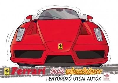  Lenyűgöző utcai autók /Ferrari óriás színezőkönyv 
