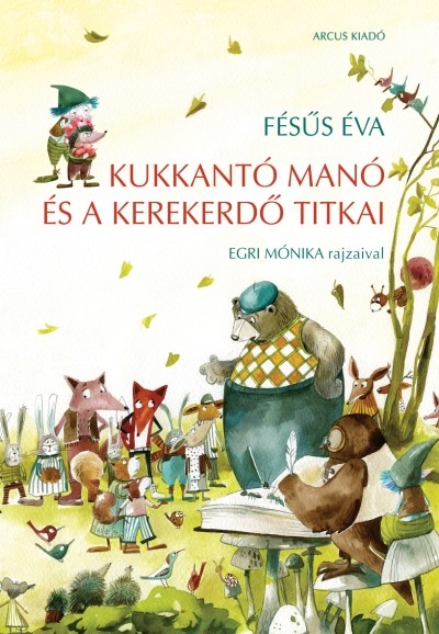 KUKKANTÓ MANÓ ÉS A KEREKERDŐ TITKAI