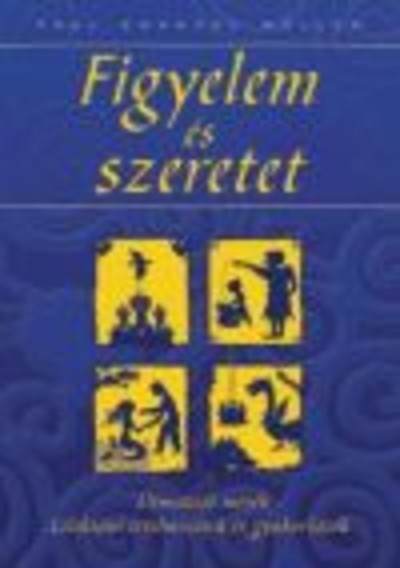 FIGYELEM ÉS SZERETET