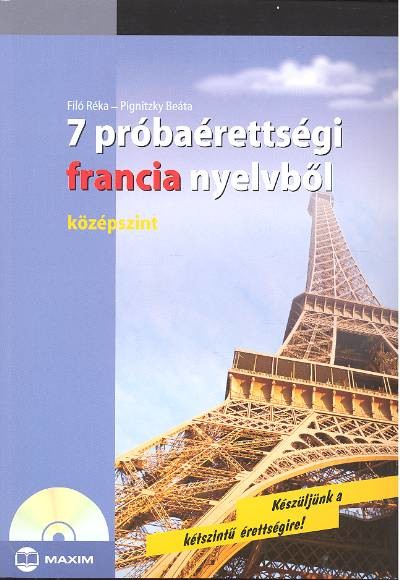 7 próbaérettségi francia nyelvből /Középszint