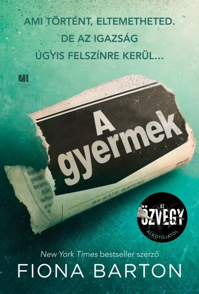 A gyermek /Ami történt, eltemetheted. de az igazság úgyis felszínre kerül . . .