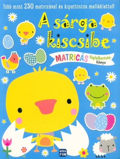 A sárga kiscsibe - Matricás foglalkoztatókönyv