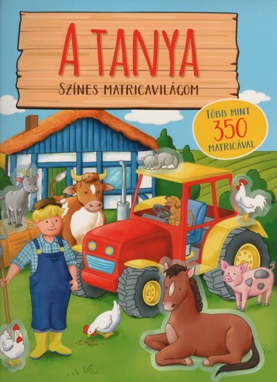 A tanya - Színes matricavilágom -Több mint 350 matricával