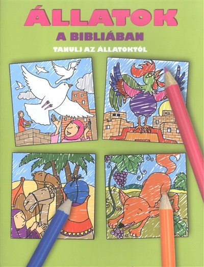 ÁLLATOK A BIBLIÁBAN /TANULJ AZ ÁLLATOKRÓL